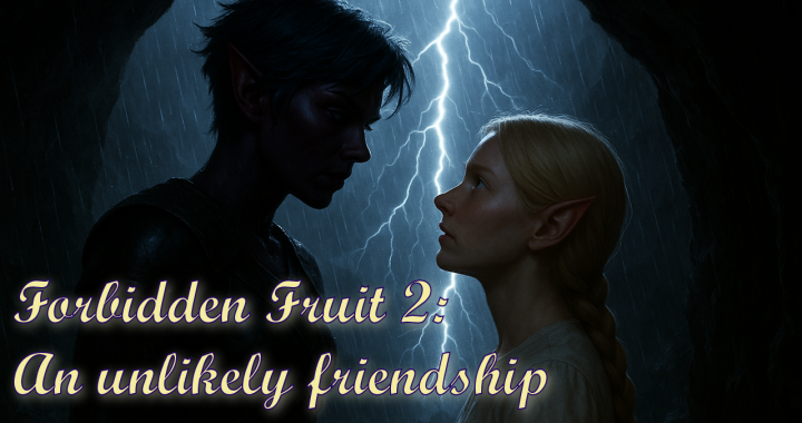 Forbidden Fruit 2: An unlikely friendship